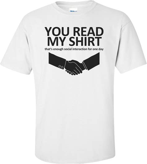 You Read My Shirt That S Enough Social Interaction T Shirt