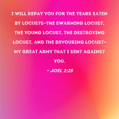 Joel 225 I Will Repay You For The Years Eaten By Locusts The Swarming