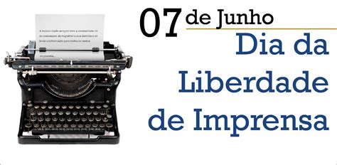 7 De Junho Dia Da Liberdade Imprensa No Brasil Jornal Do Sertão