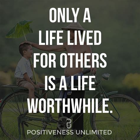 Only A Life Lived For Others Is A Life Worthwhile Life Let It Be