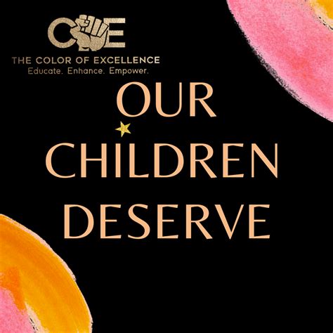 Our Children Deserve — The Color Of Excellence