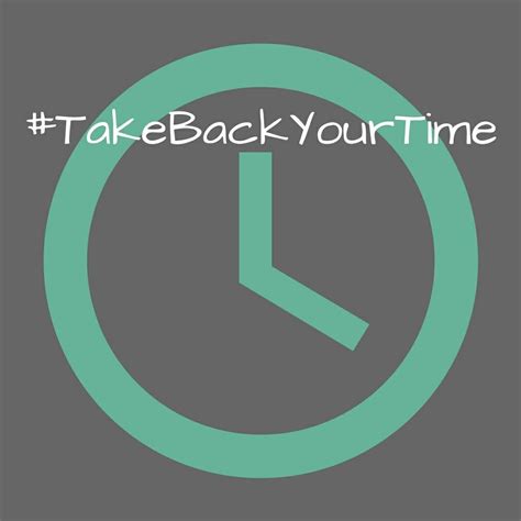 Today Is Take Back Your Time Day Clock Watch Take Back Your Time