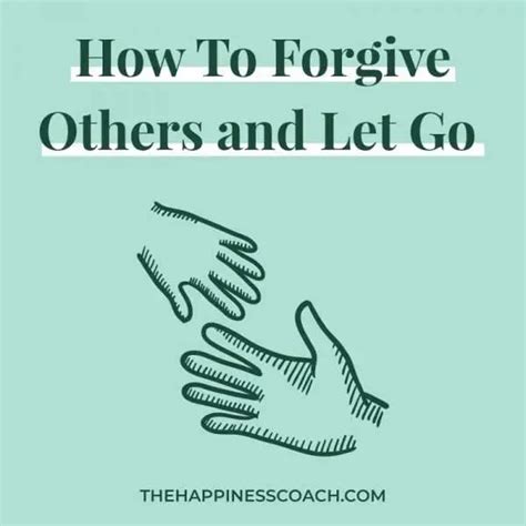 How To Forgive Others 25 Easy Ways To Let Go And Be Happier
