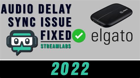 Fixed How To Fix Audio Delay Streamlabs Obs Elgato Hd S