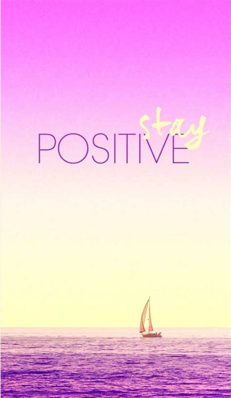 Stay Positive Wallpapers Top Free Stay Positive Backgrounds
