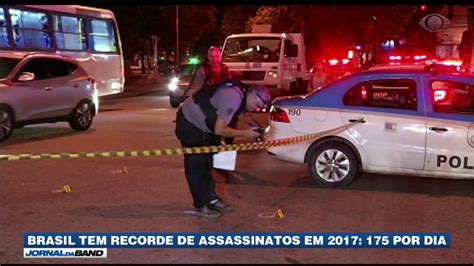 Brasil Tem Recorde De Assassinatos Em 2017 Youtube