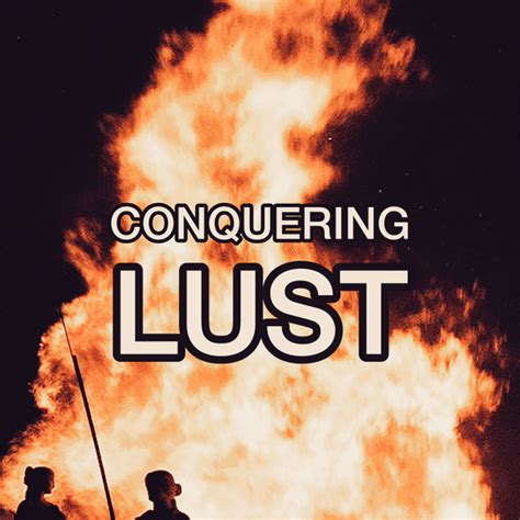 Conquering Lust The Uncreated Light