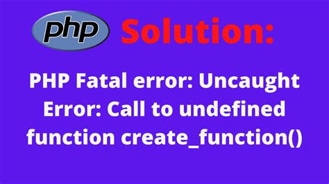Php Fatal Error Uncaught Error Call To Undefined Function Create Function Neps In