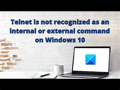 Telnet Is Not Recognized As An Internal Or External Command On Windows