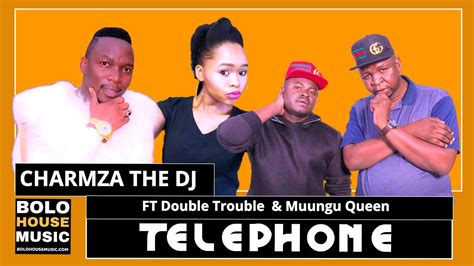 Charmza The Dj Telephone Ft Double Trouble And Muungu Queen Offical