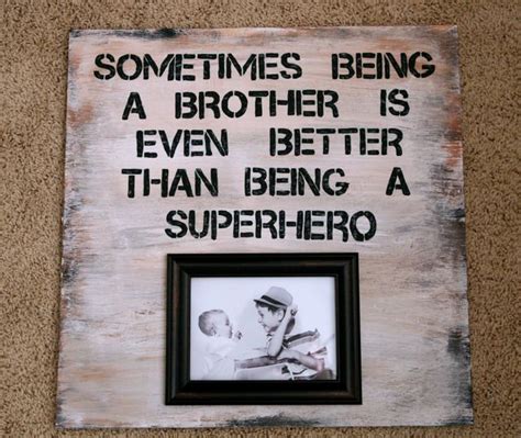 Now easy things are over time for some diys. DIY Painted Sign with quote about brothers are better than ...