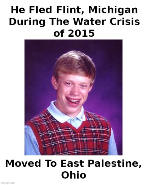 Bad Luck Brian Fled The Flint Michigan Water Crisis In 2015 Imgflip