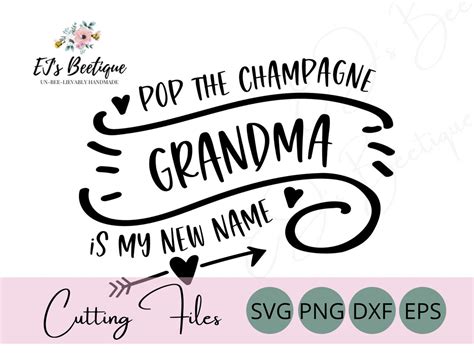 Pop The Champagne Grandma Svg Grandma Is My New Name New Grandma Svg Grandma Shirt Grandma