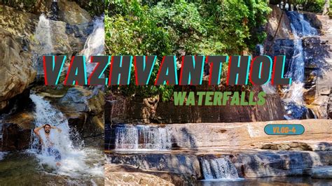 Vazhvanthol Waterfalls Treaking Beautiful Waterfalls In Trivandrum