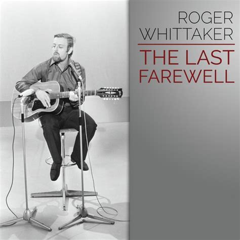 Roger Whittaker The Last Farewell Songs Download Free Online Songs
