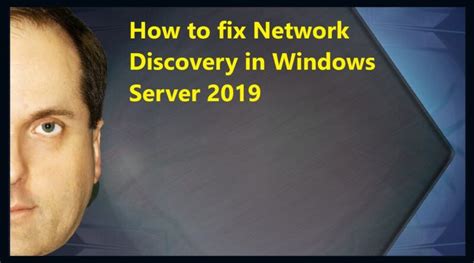How To Fix Network Discovery In Windows Server 2019