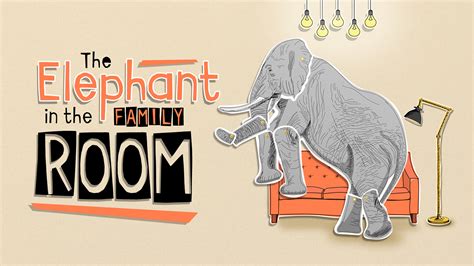 The Elephant In the Family Room on Behance