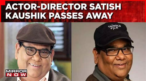 breaking news actor director satish kaushik passes away anupam kher expresses condolences