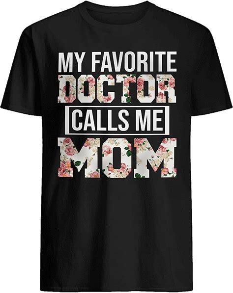 My Favorite Doctor Calls Me Mom Happy Mothers Day Proud