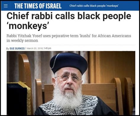 Israels Chief Rabbi Blacks Are Sub Humans Monkeys And Nigers