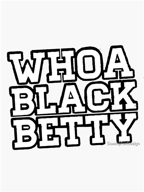 Whoa Black Betty Wham A Bam Alam Sticker For Sale By Swampfoxdesign