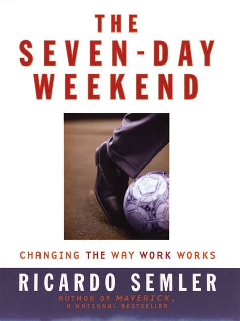 Rodolphe Picked Up The Seven Day Weekend Changing The Way Work Works
