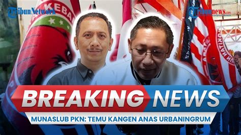 BREAKING NEWS Terpilih Jadi Ketua PKN Di Munaslub Anas Urbaningrum