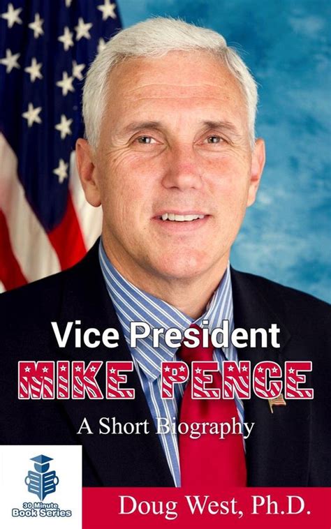 Vice President Mike Pence A Short Biography Ebook Doug West