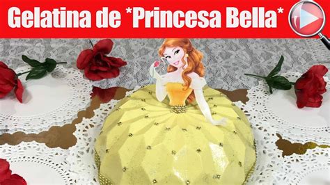 Gelatina De Princesa Bella Para Fiestas Infantiles Recetas En Casayfamiliatv YouTube