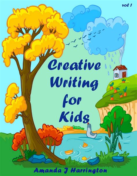 Smashwords Creative Writing For Kids A Book By Amanda J Harrington
