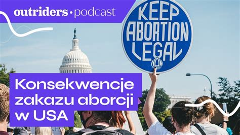 Prawo aborcyjne w USA jak Amerykanki radzą sobie z zakazem aborcji