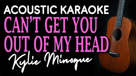 Cant Get You Out Of My Head Kylie Minogue Acoustic Karaoke Youtube