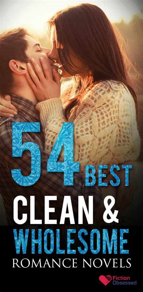 54 Best Clean Romance Novels To Read Clean Romance Novels Fiction Obsessed
