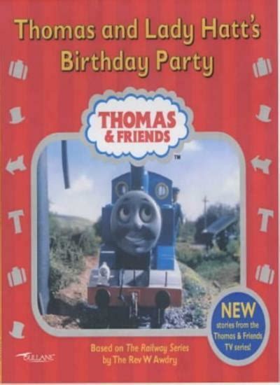 Thomas And Lady Hatts Birthday Party Thomas And Friends By Rev W Awdry