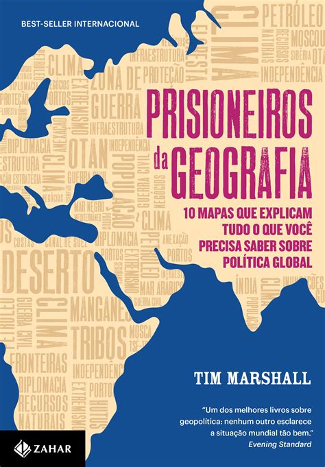 Prisioneiros Da Geografia Mapas Que Explicam Tudo O Que Voc Precisa Saber Sobre Pol Tica Global