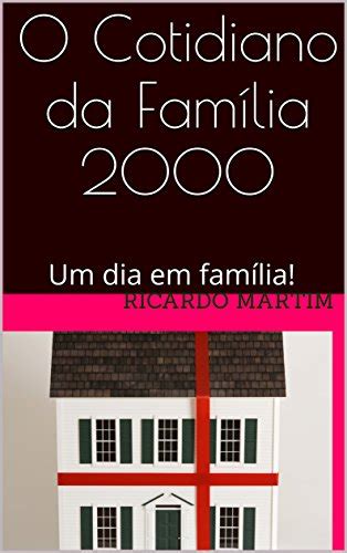 O Cotidiano Da Família 2000 Um Dia Em Família Portuguese