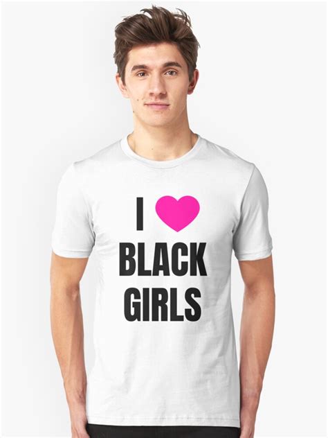 I Love Black Girls T Shirt By Qcult Redbubble