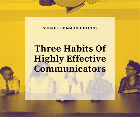 Three Habits Of Highly Effective Communicators