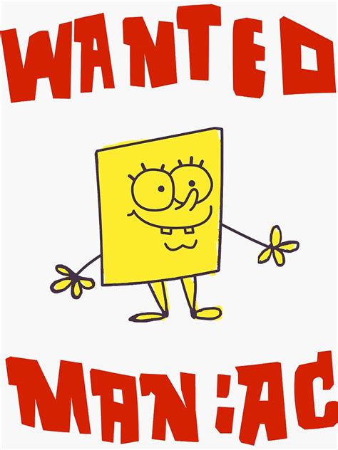 Spongebob Squarepants Wanted Maniac Sticker For Sale By Yenglover