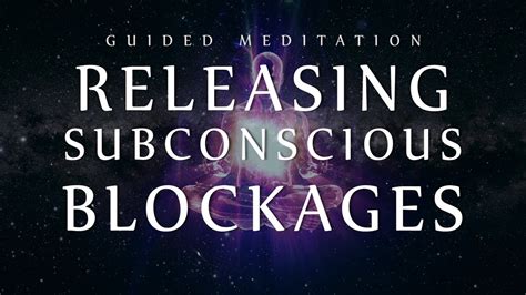 Guided Meditation For Releasing Subconscious Blockages Sleep