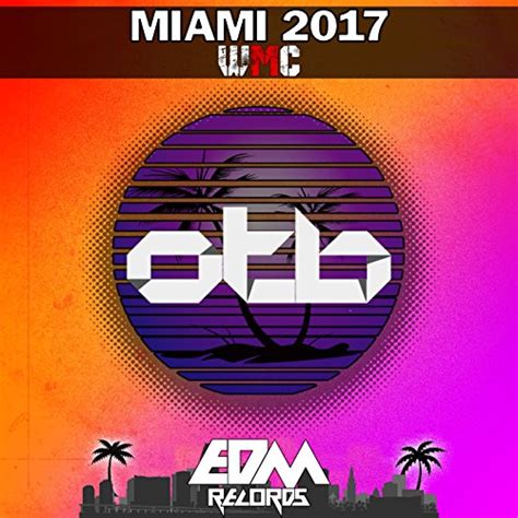 Amazon Music Various Artistsのotb Edm Records Miami 2017 Wmc
