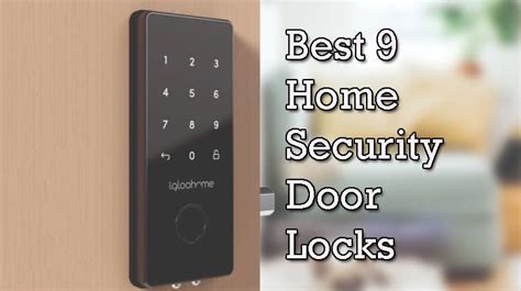 Best Home Security Door Locks System Keep Your House Secure