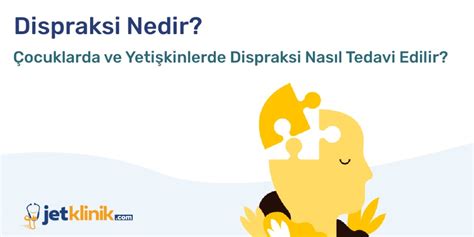 Dispraksi Nedir Belirtileri ve Tedavi Yöntemleri