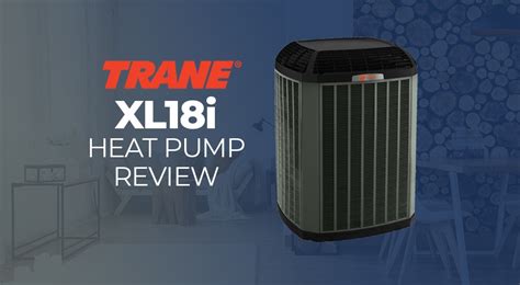 Trane Xl18i Heat Pump Review Fire And Ice