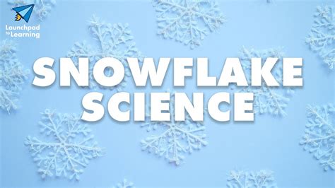 Snowflake Science Youtube
