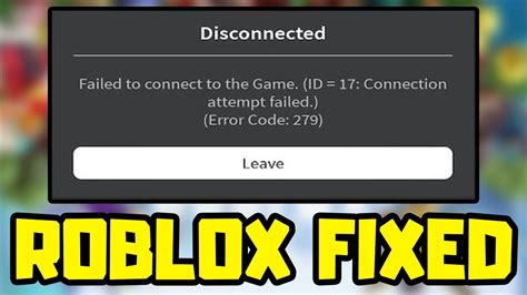 Roblox Failed To Connect Game Id 17 Connection Attempt Failed