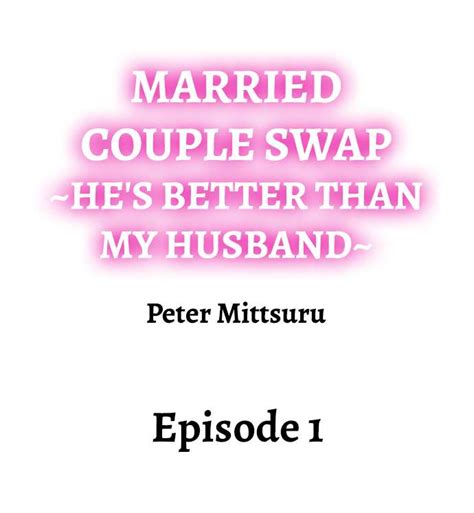 married couple swap he s better than my husband chapter 01 hiperdex
