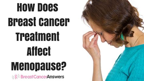 How Does Breast Cancer Treatment Affect Menopause Youtube