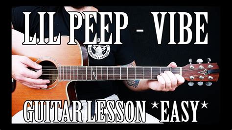 How To Play Vibe By Lil Peep On Guitar For Beginners Tabs Youtube