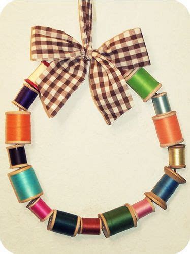 Cute And Colorful Thread Spools Spool Crafts Wreaths